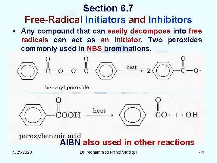 Section 6. 7 Free Radical Initiators and Inhibitors • Any compound that can easily