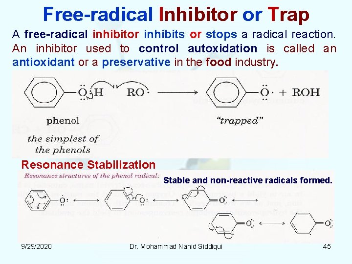 Free radical Inhibitor or Trap A free radical inhibitor inhibits or stops a radical