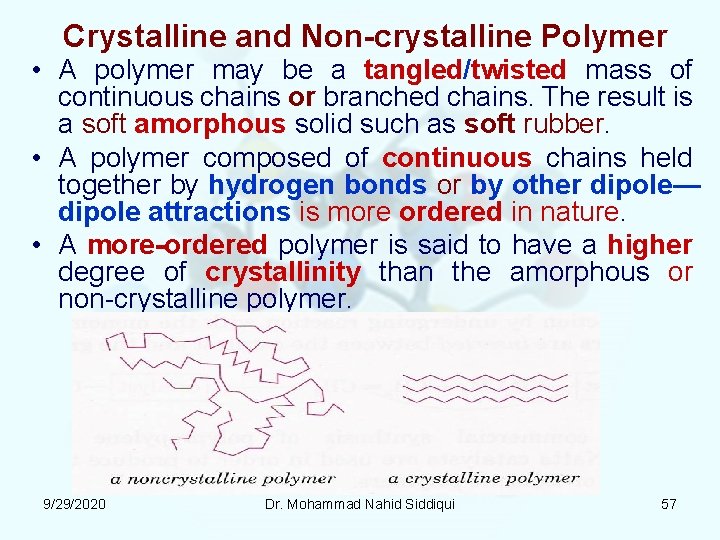 Crystalline and Non crystalline Polymer • A polymer may be a tangled/twisted mass of