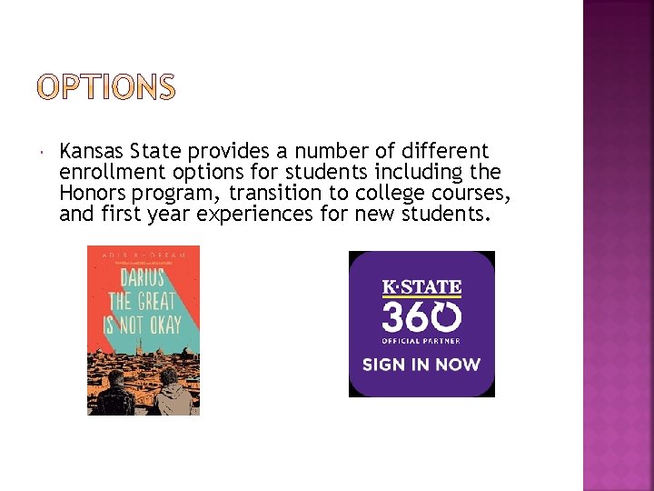  Kansas State provides a number of different enrollment options for students including the