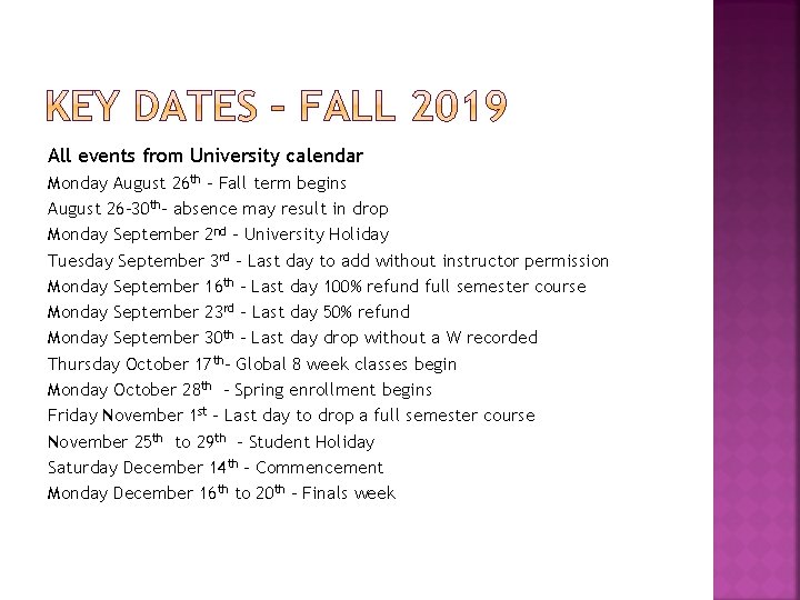 All events from University calendar Monday August 26 th – Fall term begins August