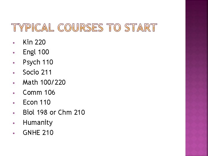  • • • Kin 220 Engl 100 Psych 110 Socio 211 Math 100/220