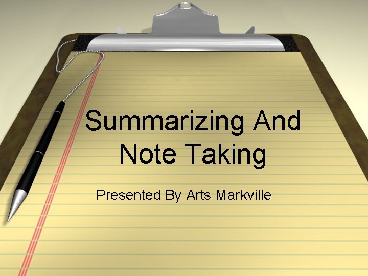 Summarizing And Note Taking Presented By Arts Markville 
