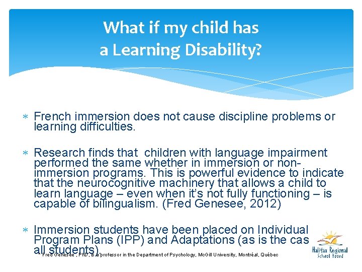 What if my child has a Learning Disability? French immersion does not cause discipline What if my child has a Learning Disability? French immersion does not cause discipline