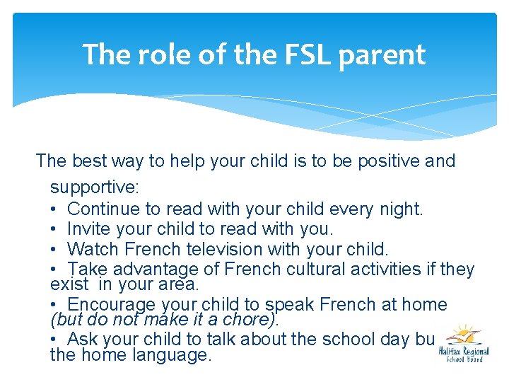 The role of the FSL parent The best way to help your child is The role of the FSL parent The best way to help your child is