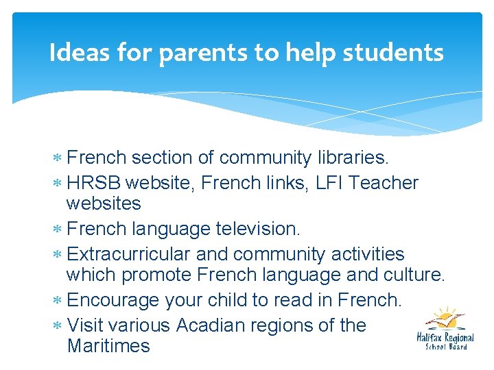 Ideas for parents to help students French section of community libraries. HRSB website, French Ideas for parents to help students French section of community libraries. HRSB website, French