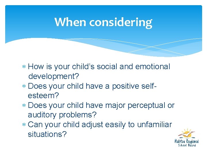 When considering How is your child’s social and emotional development? Does your child have When considering How is your child’s social and emotional development? Does your child have
