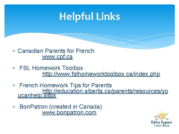 Helpful Links Canadian Parents for French www. cpf. ca FSL Homework Toolbox http: //www. Helpful Links Canadian Parents for French www. cpf. ca FSL Homework Toolbox http: //www.