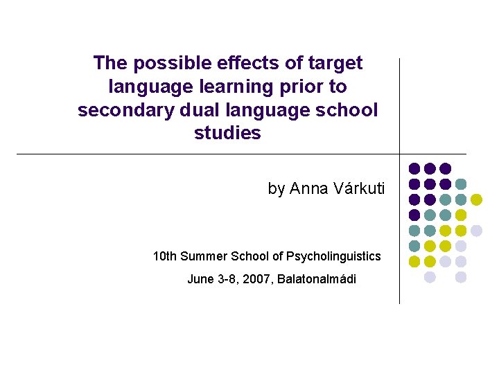 The possible effects of target language learning prior to secondary dual language school studies