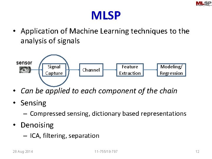 MLSP • Application of Machine Learning techniques to the analysis of signals sensor Signal