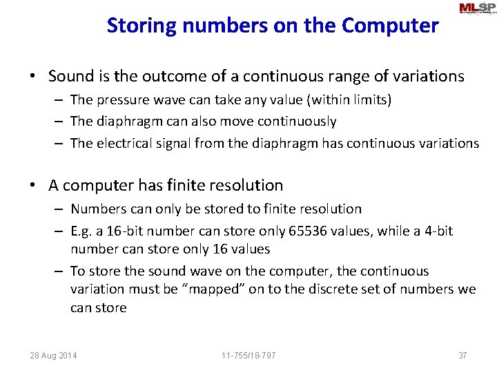 Storing numbers on the Computer • Sound is the outcome of a continuous range