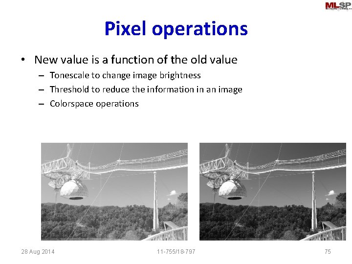 Pixel operations • New value is a function of the old value – Tonescale