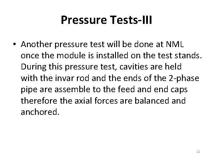 Pressure Tests-III • Another pressure test will be done at NML once the module