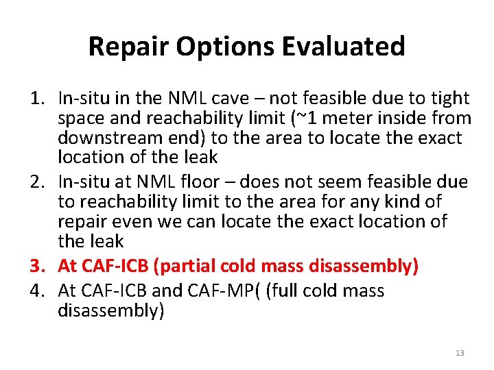 Repair Options Evaluated 1. In-situ in the NML cave – not feasible due to