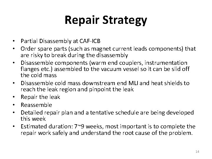 Repair Strategy • Partial Disassembly at CAF-ICB • Order spare parts (such as magnet