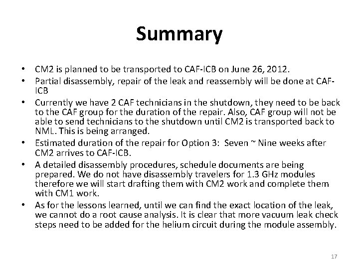 Summary • CM 2 is planned to be transported to CAF-ICB on June 26,