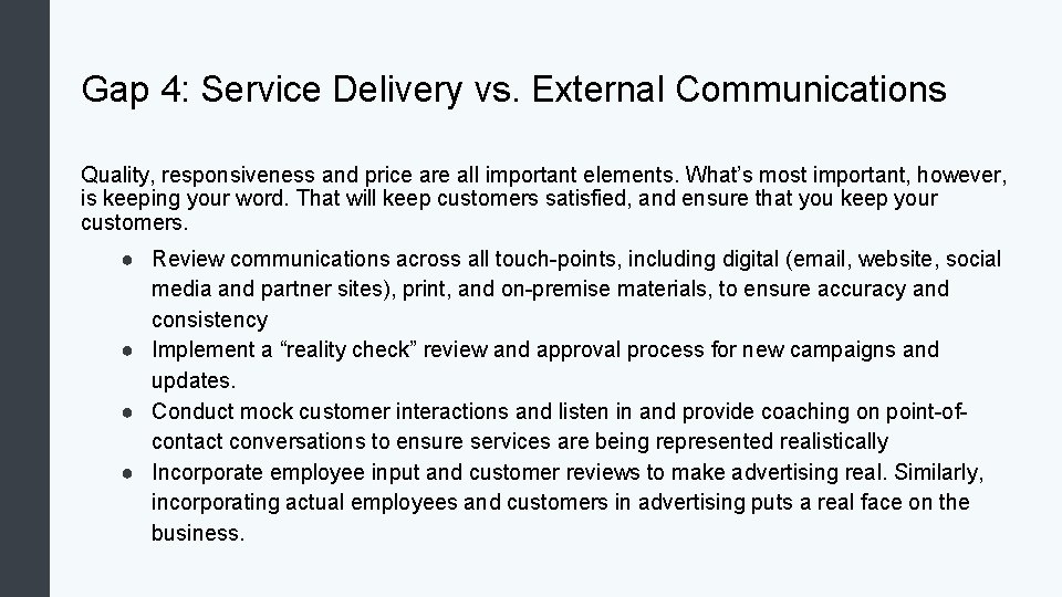 Gap 4: Service Delivery vs. External Communications Quality, responsiveness and price are all important
