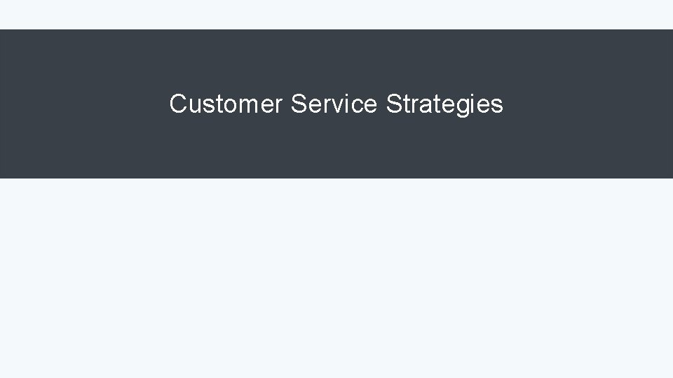 Customer Service Strategies 