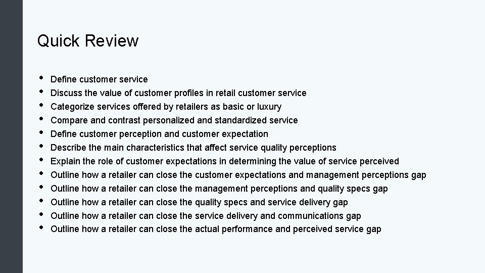 Quick Review • • • Define customer service Discuss the value of customer profiles