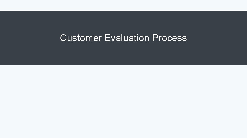 Customer Evaluation Process 