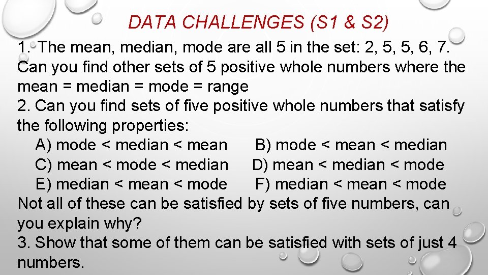 DATA CHALLENGES (S 1 & S 2) 1. The mean, median, mode are all