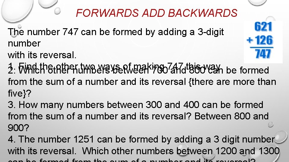 FORWARDS ADD BACKWARDS The number 747 can be formed by adding a 3 -digit