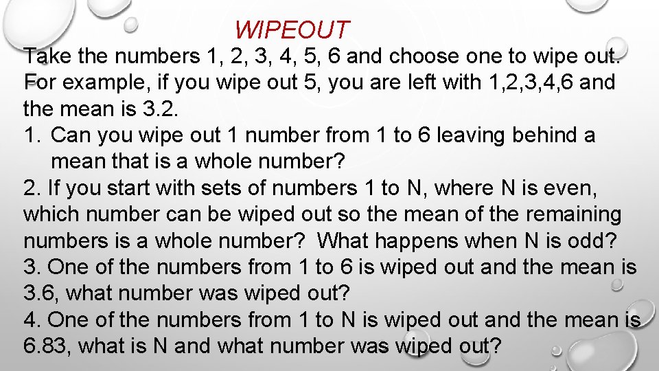 WIPEOUT Take the numbers 1, 2, 3, 4, 5, 6 and choose one to