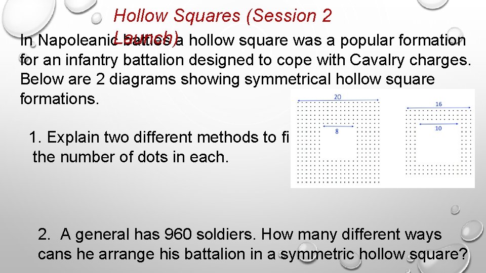 Hollow Squares (Session 2 Launch) In Napoleanic battles a hollow square was a popular
