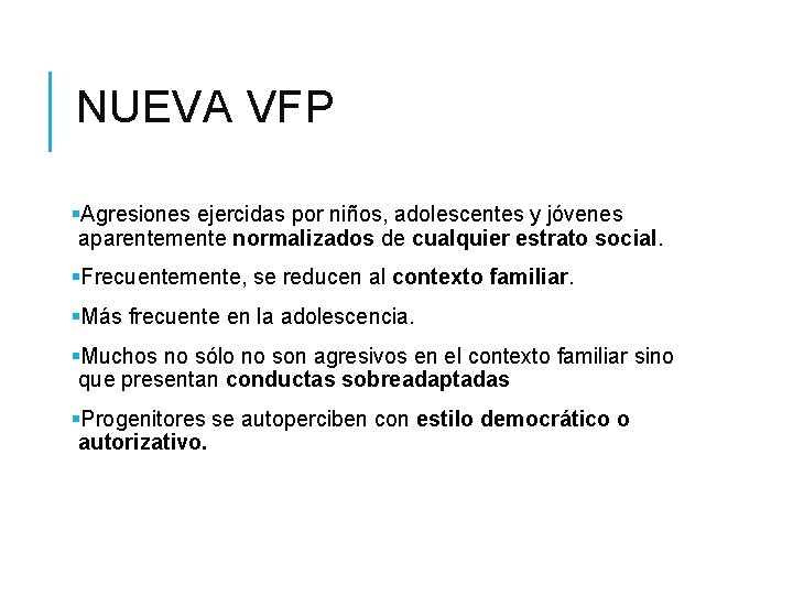NUEVA VFP §Agresiones ejercidas por niños, adolescentes y jóvenes aparentemente normalizados de cualquier estrato