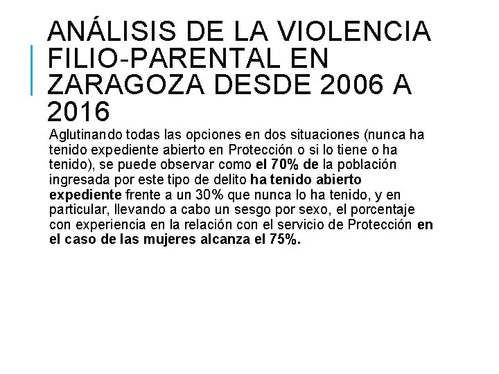 ANÁLISIS DE LA VIOLENCIA FILIO-PARENTAL EN ZARAGOZA DESDE 2006 A 2016 Aglutinando todas las