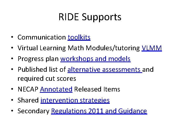 RIDE Supports Communication toolkits Virtual Learning Math Modules/tutoring VLMM Progress plan workshops and models