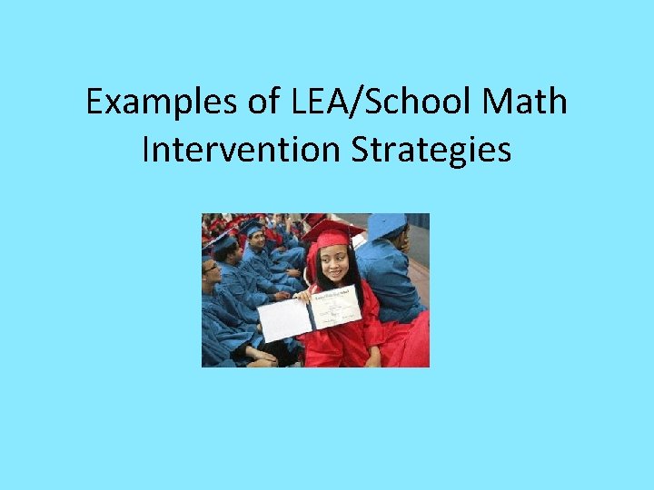 Examples of LEA/School Math Intervention Strategies 