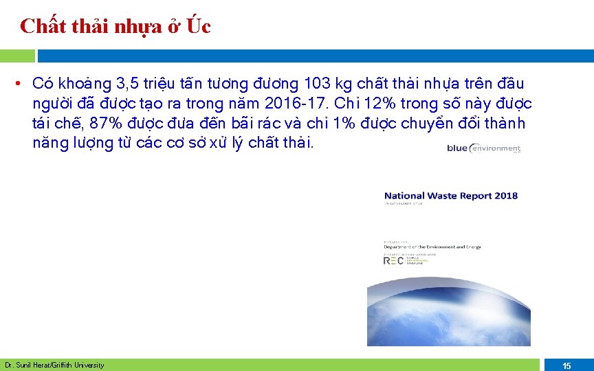 Chất thải nhựa ở Úc • Có khoảng 3, 5 triệu tấn tương đương