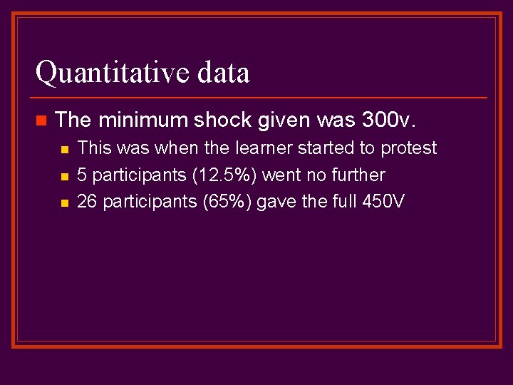 Quantitative data n The minimum shock given was 300 v. n n n This