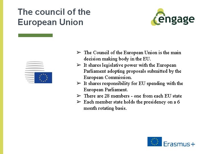 The council of the European Union ➢ The Council of the European Union is