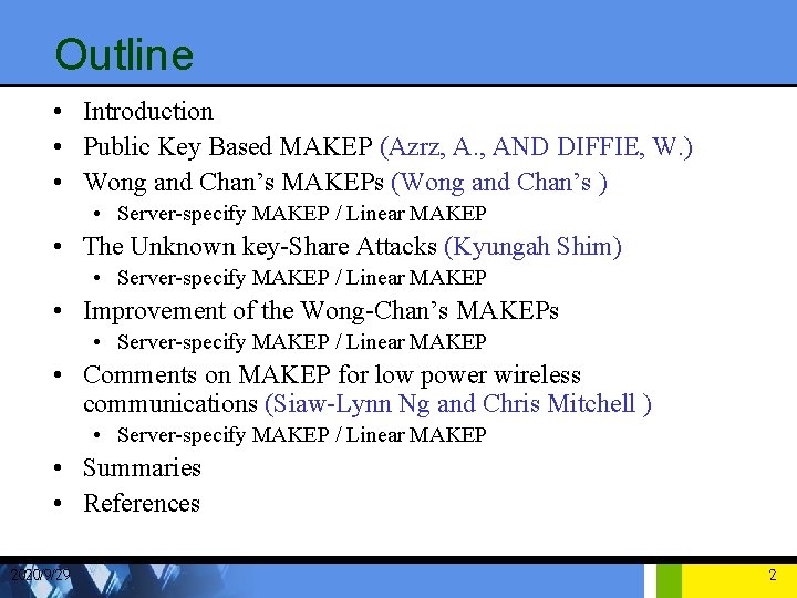 Outline • Introduction • Public Key Based MAKEP (Azrz, A. , AND DIFFIE, W.