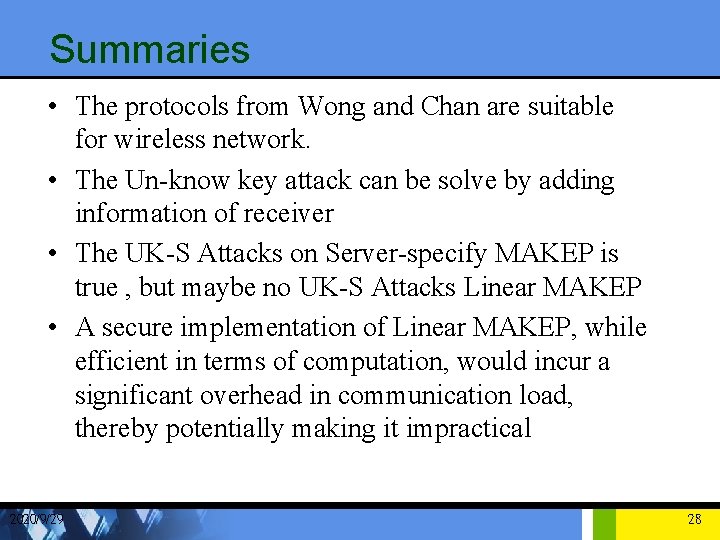 Summaries • The protocols from Wong and Chan are suitable for wireless network. •