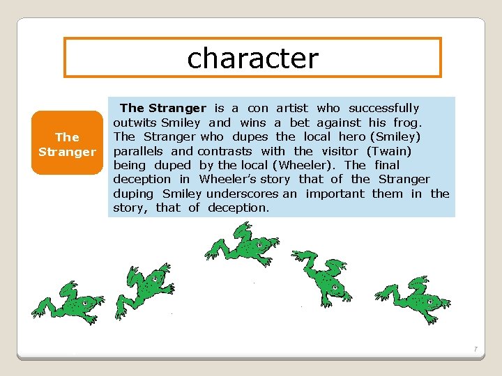 character The Stranger is a con artist who successfully outwits Smiley and wins a