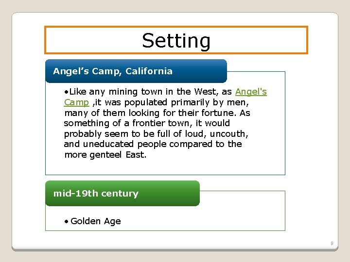 Setting Angel’s Camp, California • Like any mining town in the West, as Angel's