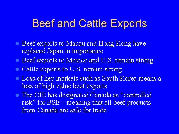 Beef and Cattle Exports l l l Beef exports to Macau and Hong Kong