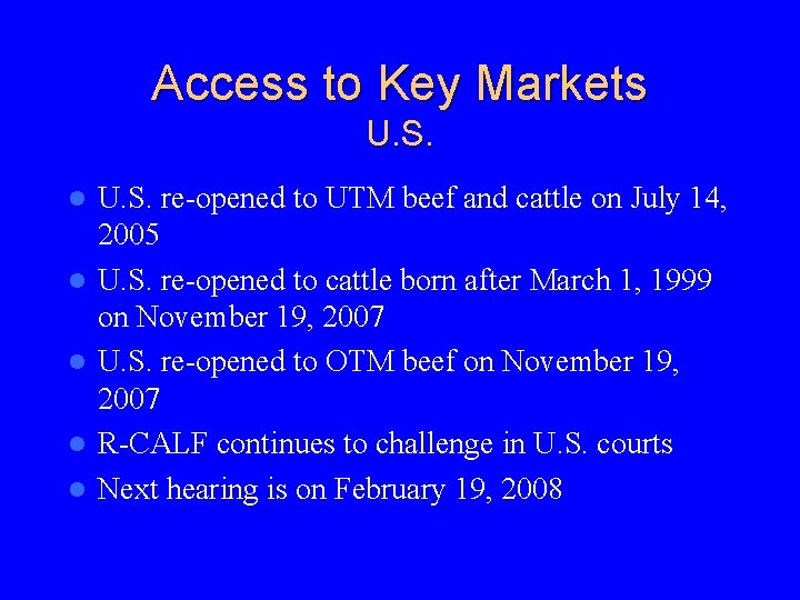 Access to Key Markets U. S. l l l U. S. re-opened to UTM