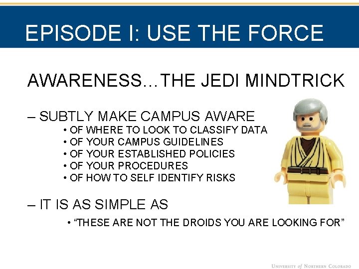 EPISODE I: USE THE FORCE AWARENESS…THE JEDI MINDTRICK – SUBTLY MAKE CAMPUS AWARE •