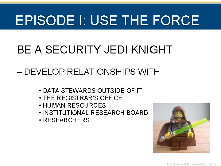 EPISODE I: USE THE FORCE BE A SECURITY JEDI KNIGHT – DEVELOP RELATIONSHIPS WITH