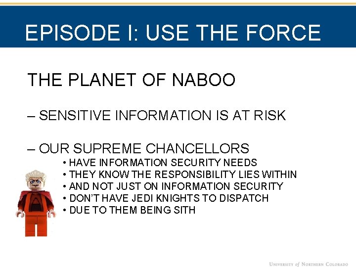 EPISODE I: USE THE FORCE THE PLANET OF NABOO – SENSITIVE INFORMATION IS AT