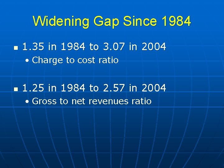 Widening Gap Since 1984 n 1. 35 in 1984 to 3. 07 in 2004