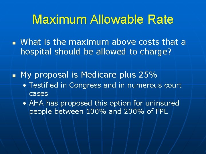 Maximum Allowable Rate n n What is the maximum above costs that a hospital