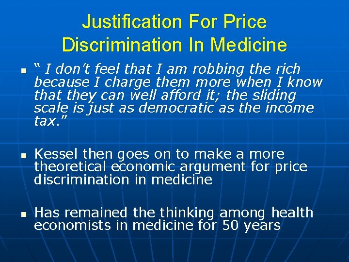 Justification For Price Discrimination In Medicine n n n “ I don’t feel that