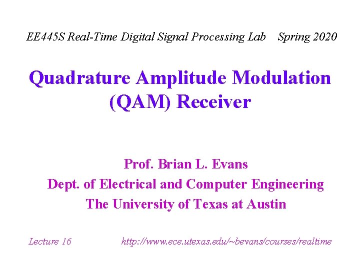 EE 445 S Real-Time Digital Signal Processing Lab Spring 2020 Quadrature Amplitude Modulation (QAM)
