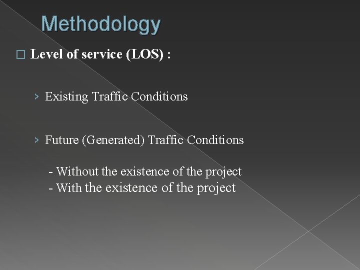 Methodology � Level of service (LOS) : › Existing Traffic Conditions › Future (Generated)