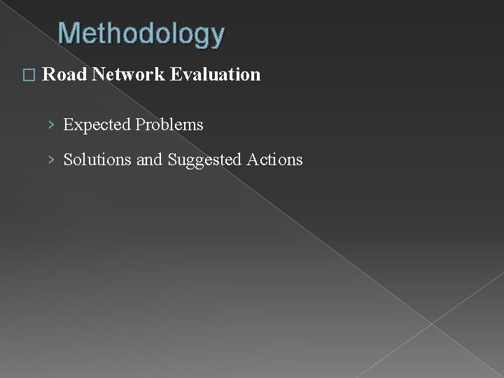 Methodology � Road Network Evaluation › Expected Problems › Solutions and Suggested Actions 